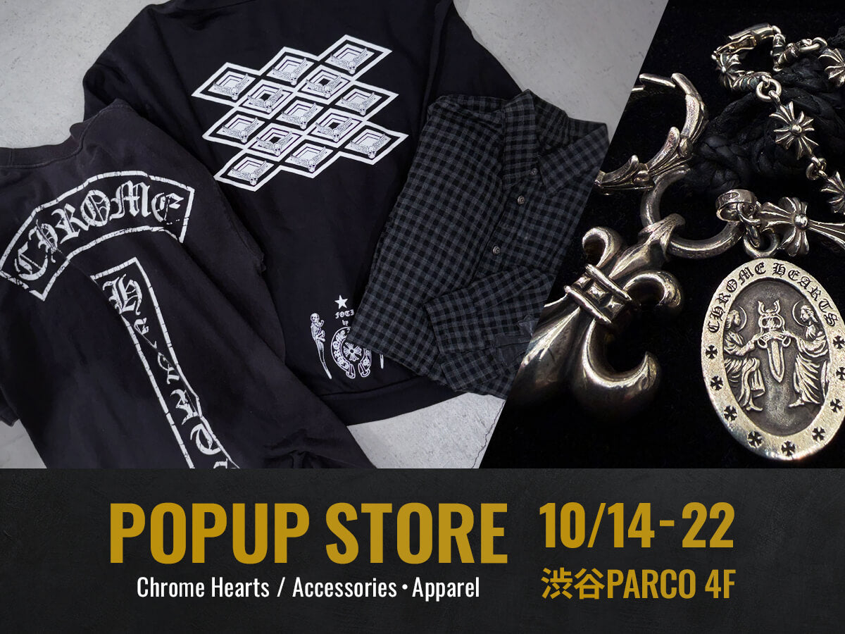 【VCM×WASTE_NOT】クロムハーツ POPUP STOREで憧れを日常へ!