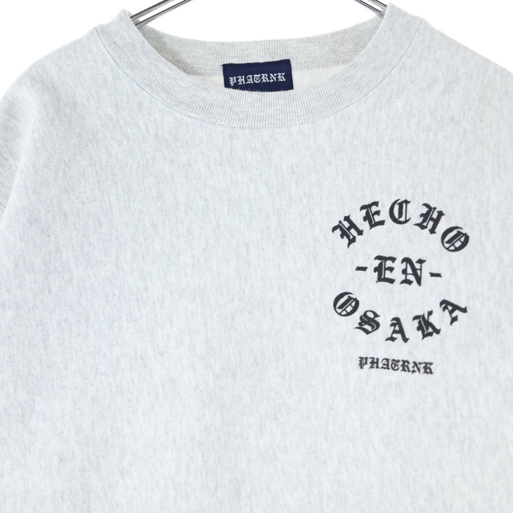 PHATRNK(ファットランク) HECHO EN OSAKA SWEAT 両面プリント クルーネックトレーナー 長袖スウェット グレー