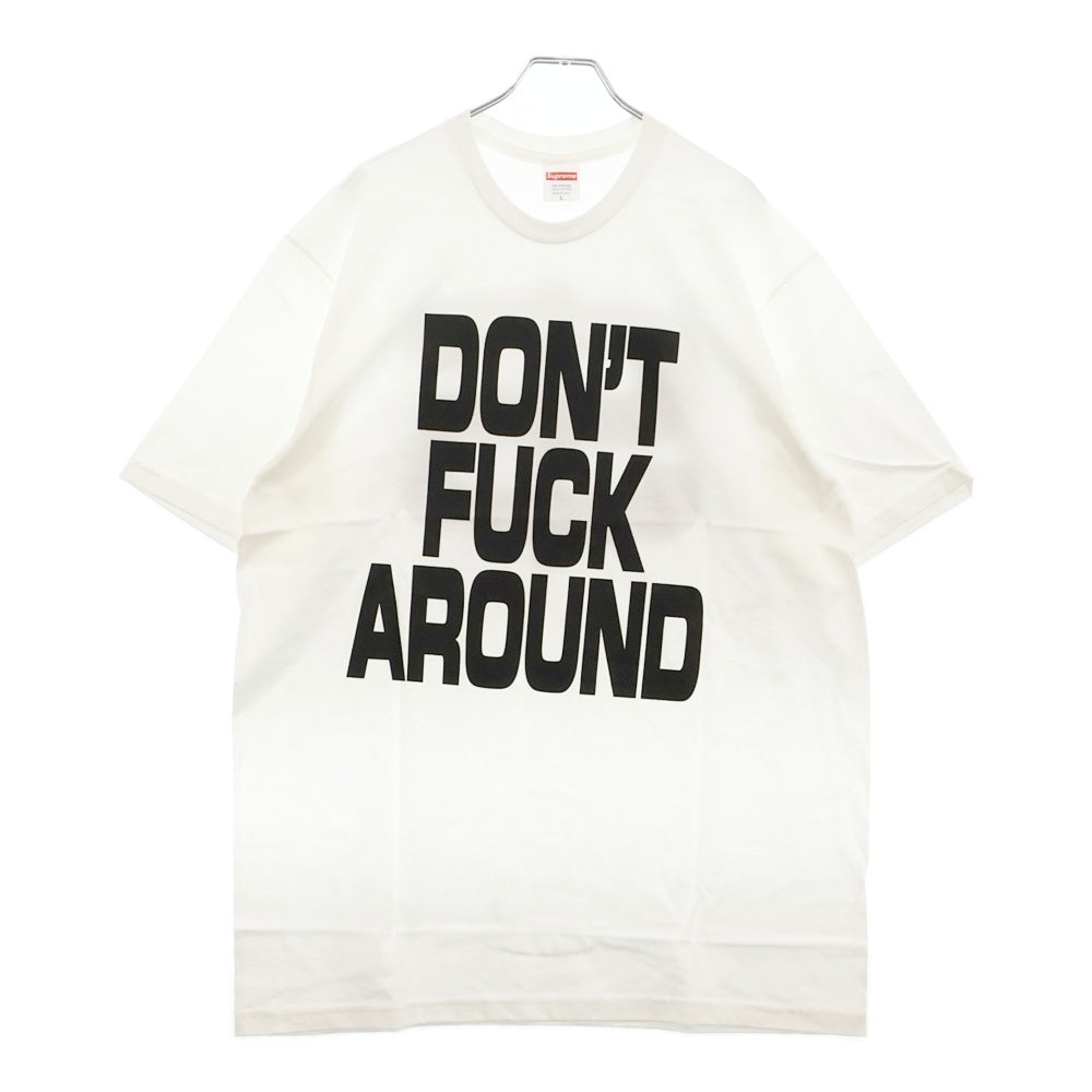 SUPREME(シュプリーム) 22AW Dont Fuck Around Tee ドント ファック アラウンド プリント 半袖Tシャツ カットソー ホワイト